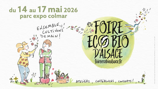 Retrouvez-nous à la Foire Eco Bio d’Alsace à Colmar du 14 au 17 mai 2026 🌿